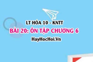 Ôn tập chương 6: Tốc độ phản ứng? Hóa 10 bài 20 KNTT (Kết nối tri thức)